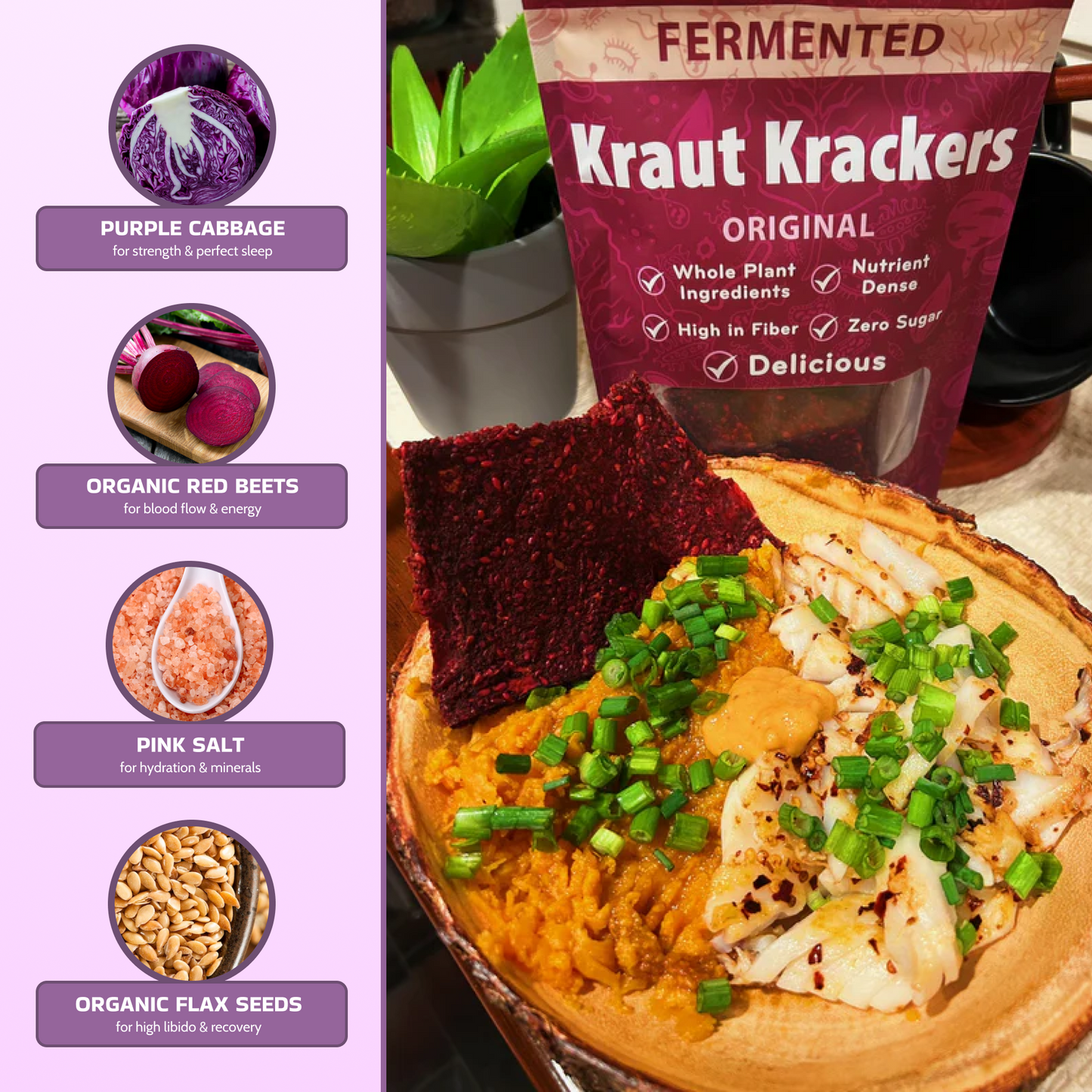 Ingredients: Organic Purple Cabbage for strength & Perfect sleep, Organic Red beets for blood flow and energy, pink salt for hydration & minerals, organic flax seeds for high libido & recovery